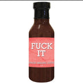 Get Sauced Fuck it BBQ Sauce
