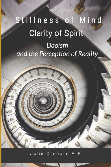 Stillness of Mind, Clarity of Spirit: Daoism and the Perception of Reality