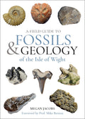 Medina Publishing A Field Guide to the Fossils and Geology of the Isle of Wight | Paperback | New Edition