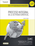 Proceso Integral de la Actividad Comercial CFGS - Administración y Finanzas/Asistencia a la Dirección - 2ª Edición Actualizada - 9788428334631