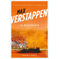 MAX VERSTAPPEN, LA BIOGRAFÍA (TAPA BLANDA) - JAMES GRAY | LIBRO