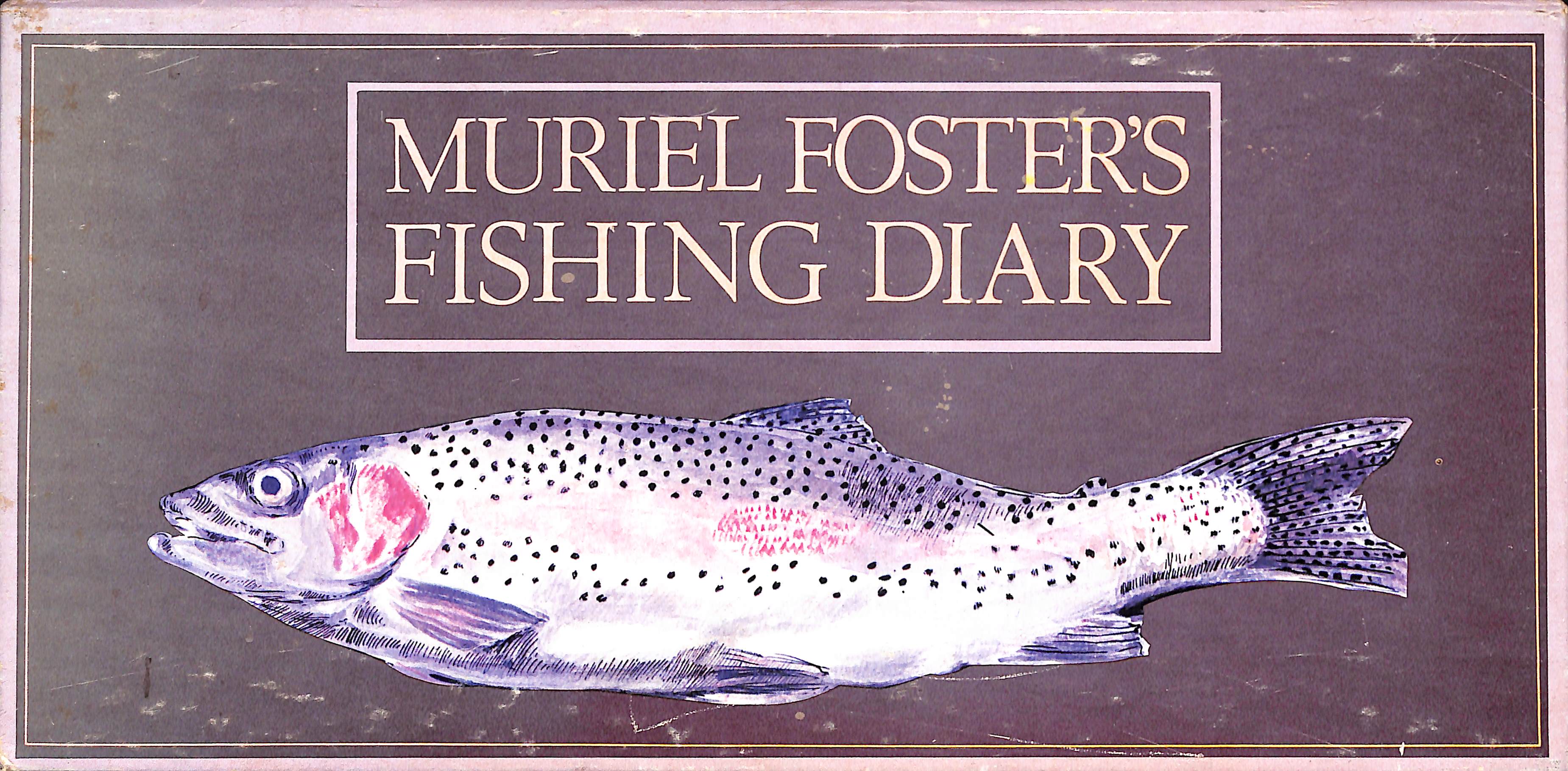 "Muriel Foster's Fishing Diary" 1980 FOSTER, Muriel