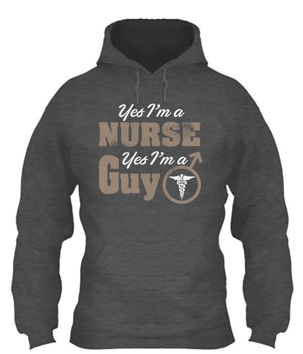 Yes I'm A Nurse Yes I'm A Guy