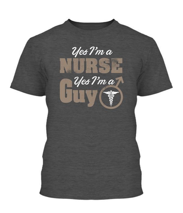 Yes I'm A Nurse Yes I'm A Guy