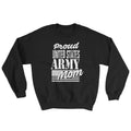 Proud US Army Mom Sweatshirt
